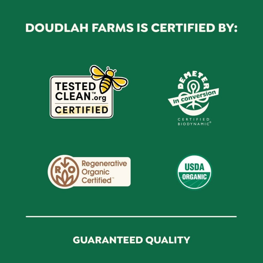 Green background with white text: DOUDLAH FARMS IS CERTIFIED BY: above four certification logos—Tested Clean, Demeter, Regenerative Organic, USDA Organic. Bottom text: GUARANTEED QUALITY.